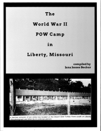 The World War II POW Camp in Liberty, Missouri