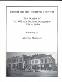 Doctor on the Western Frontier ~ Diaries of Dr. William Dougherty