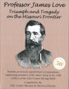 Professor James Love ~ Triumph and Tragedy on the Missouri Frontier